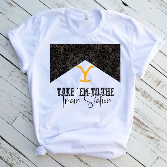 Yellowstone Take Them To The Train Station White Short Sleeve T-Shirt - Picture 1 of 5